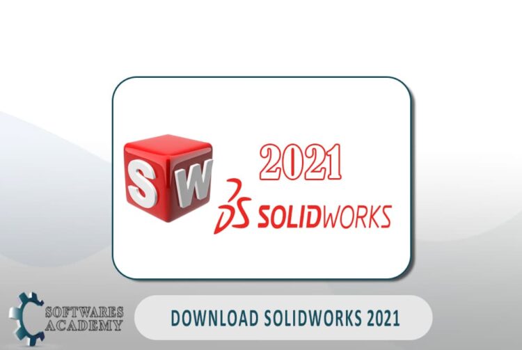 Download SolidWorks 2021 - Softwares Academy