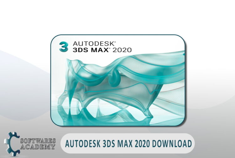 Autodesk 3ds Max 2020 Download Softwares Academy